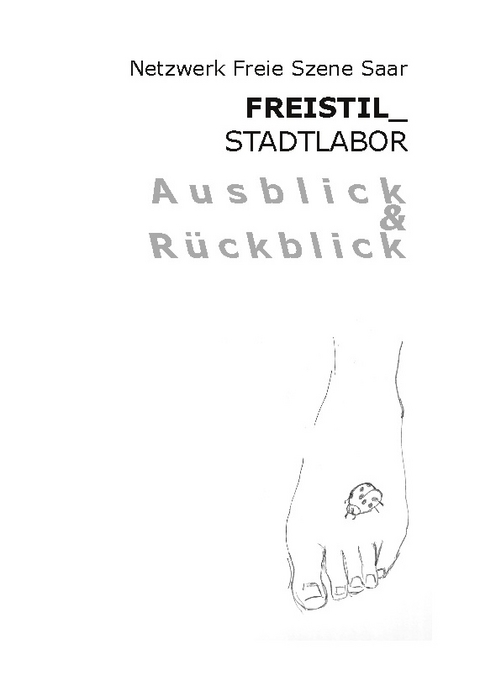 Freistil Stadtlabor Ausblick und Rückblick - 