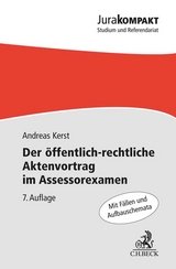 Der öffentlich-rechtliche Aktenvortrag im Assessorexamen - Kerst, Andreas