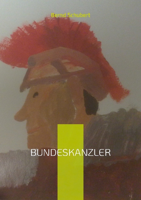 Bundeskanzler - Bernd Schubert