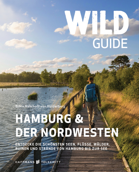 Wild Guide Hamburg & der Nordwesten - Nehrhoff von Holderberg Björn