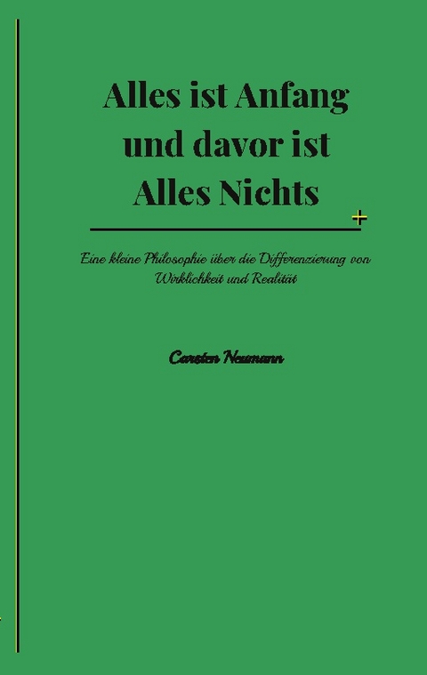 Alles ist Anfang und davor ist Alles Nichts - Carsten Neumann