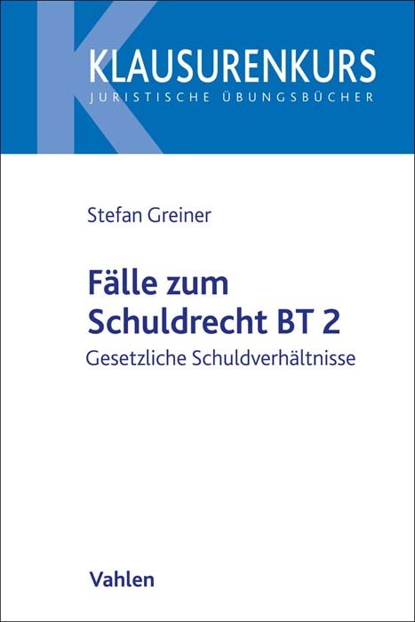 Fälle zum Schuldrecht BT 2 - Stefan Greiner