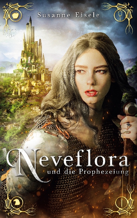 Neveflora und die Prophezeiung - Susanne Eisele