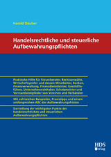 Handelsrechtliche und steuerliche Aufbewahrungspflichten - Harald Dauber