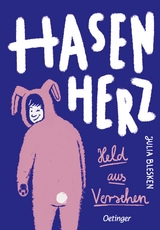 Hasenherz. Held aus Versehen - Julia Blesken