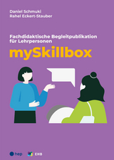 mySkillbox, Fachdidaktische Begleitpublikation für Lehrpersonen (inkl. 1-Monats-Lizenz) - Daniel Schmuki, Rahel Eckert-Stauber