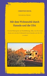 Mit dem Wohnmobil durch Kanada und die USA - Christine Kruhl