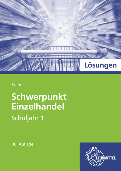 Lösungen zu 97909 Schwerpunkt Einzelhandel, Schuljahr 1 - Steffen Berner