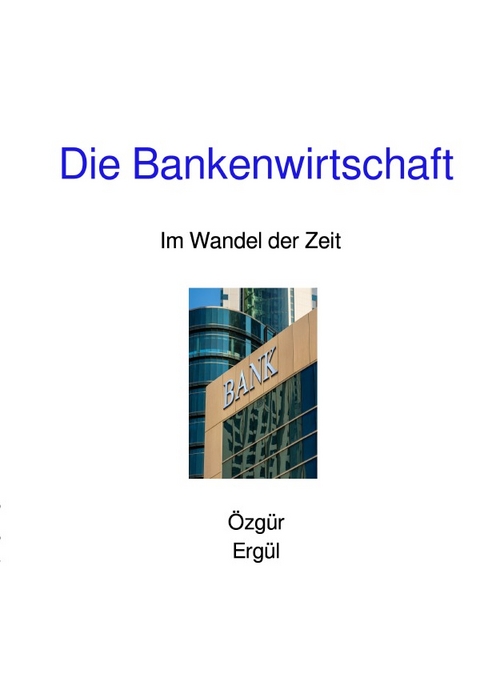 Die Bankenwirtschaft - Özgür Ergül