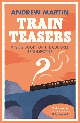 Train Teasers - Andrew Martin