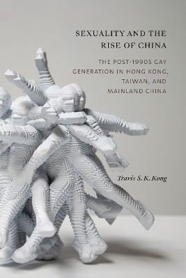 Sexuality and the rise of China - Travis S. K. Kong