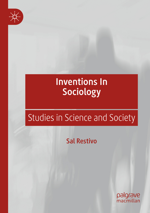 Inventions in Sociology - Sal Restivo