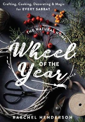 The Natural Home's Wheel of the Year - Raechel Henderson