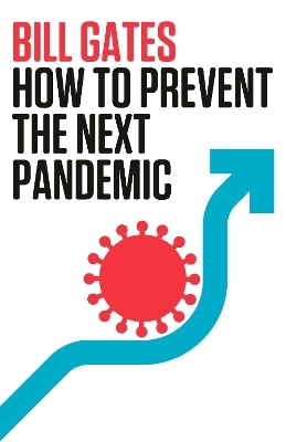 How to Prevent the Next Pandemic - Bill Gates