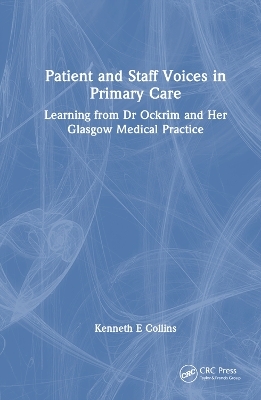 Patient and Staff Voices in Primary Care - Kenneth E. Collins