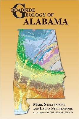 Roadside Geology of Alabama - Mark Steltenpohl, Laura Steltenpohl