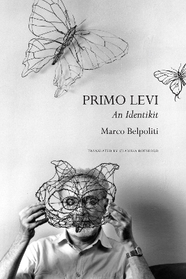 Primo Levi – An Identikit - Marco Belpoliti, Clarissa Botsford