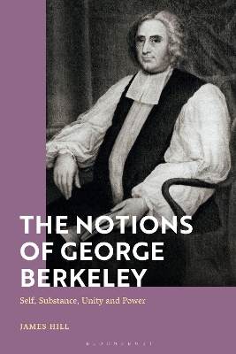 The Notions of George Berkeley - Dr James Hill