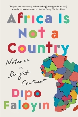 Africa Is Not a Country - Dipo Faloyin