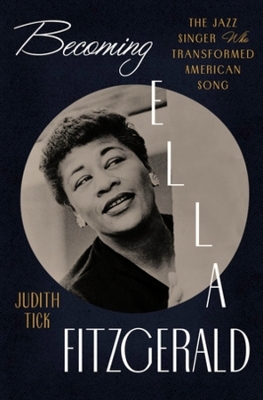 Becoming Ella Fitzgerald - Judith Tick