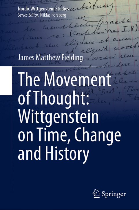 The Movement of Thought: Wittgenstein on Time, Change and History - James Matthew Fielding