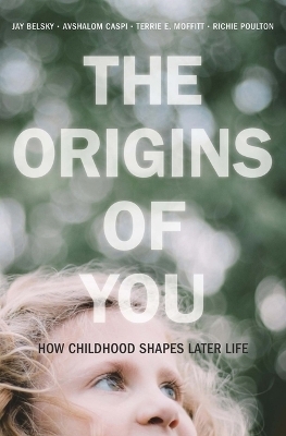 The Origins of You - Jay Belsky, Avshalom Caspi, Terrie E. Moffitt, Richie Poulton