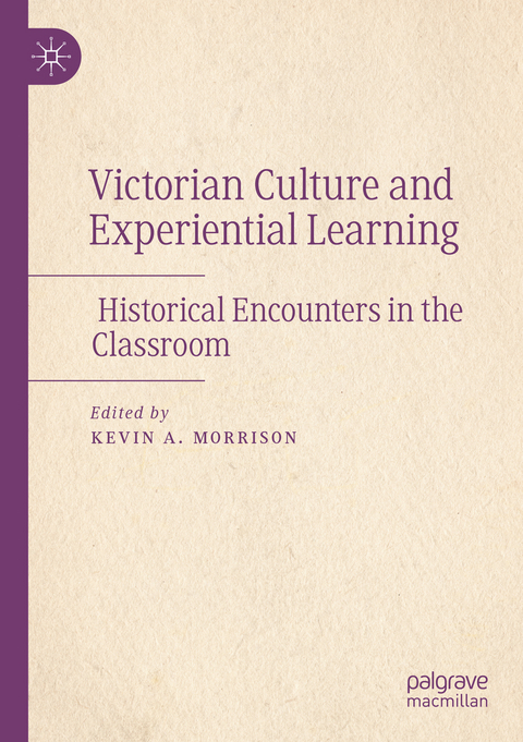 Victorian Culture and Experiential Learning - 