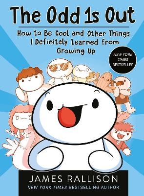 The Odd 1s Out: How to Be Cool and Other Things I Definitely Learned from Growing Up - James Rallison