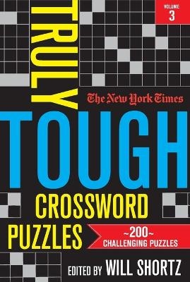 The New York Times Truly Tough Crossword Puzzles, Volume 3 - The New York Times