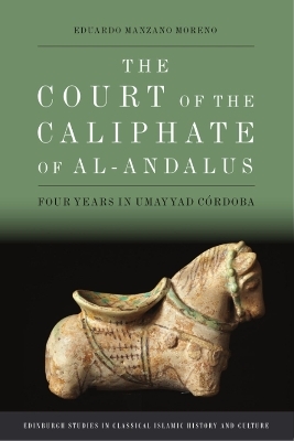 The Court of the Caliphate of Al-Andalus - Eduardo Manzano Moreno