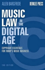 Music Law in the Digital Age - 2nd Edition - Bargfrede, Allen