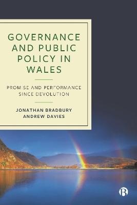 Governance and Public Policy in Wales - Jonathan Bradbury, Andrew Davies