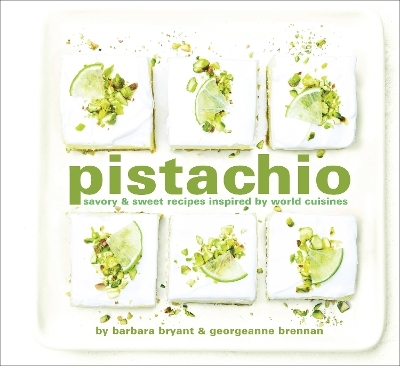 Pistachio - Georgeanne Brennan, Barbara Bryant