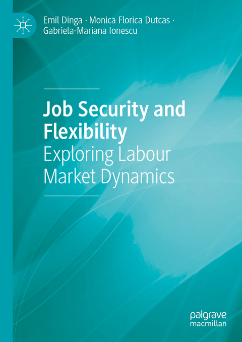 Job Security and Flexibility - Emil Dinga, Monica Florica Dutcas, Gabriela-Mariana Ionescu