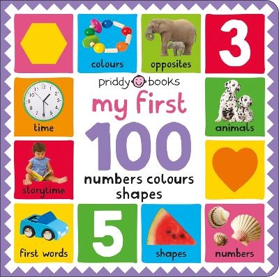 My First 100: Numbers, Colours, Shapes - Priddy Books, Roger Priddy