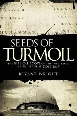 Seeds of Turmoil - Bryant Wright