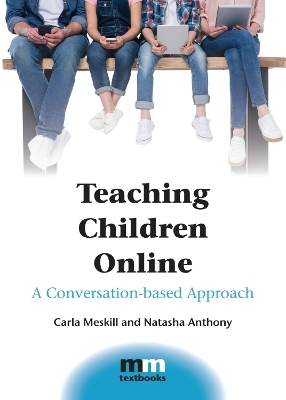 Teaching Children Online - Carla Meskill, Natasha Anthony