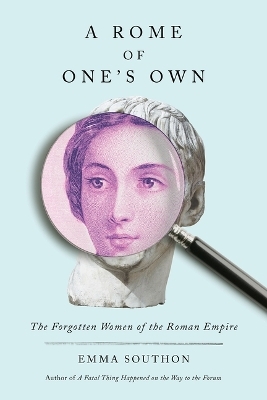 A Rome of One's Own - Emma Southon