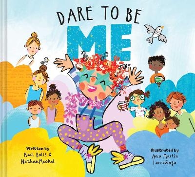 Dare To Be Me - Kaci Bolls, Nathan Meckel