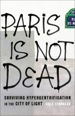 Paris Is Not Dead - Cole Stangler