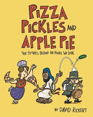 Pizza, Pickles, and Apple Pie - David Rickert