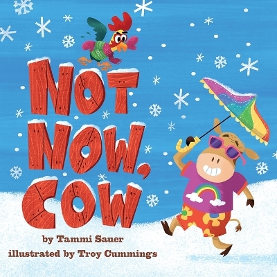 Not Now, Cow - Tammi Sauer