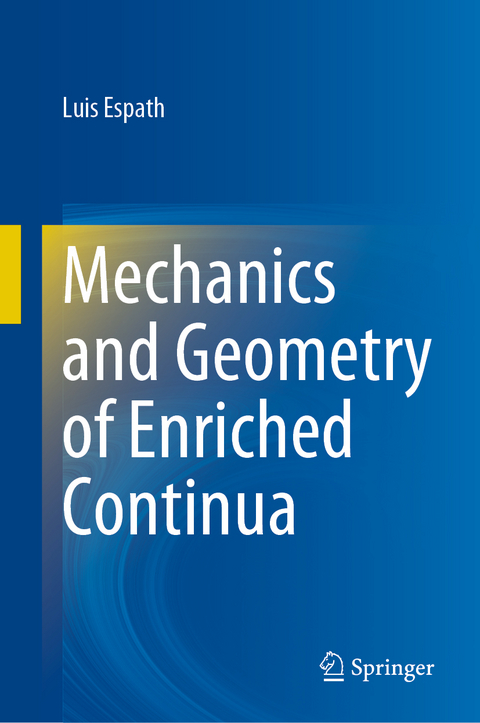 Mechanics and Geometry of Enriched Continua - Luis Espath