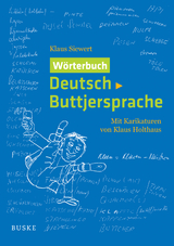 Wörterbuch Deutsch-Buttjersprache - Klaus Siewert