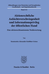 Aktienrechtliche Aufsichtsverschwiegenheit und Informationsprivileg der öffentlichen Hand. - Konstantin Alexander Knöbber-Griesz