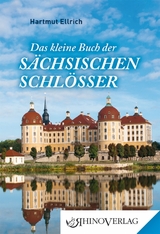 Das kleine Buch der Sächsischen Schlösser - Hartmut Ellrich