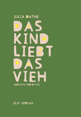 Das Kind liebt das Vieh - Julia Dathe