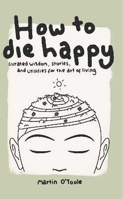 How To Die Happy - Martin O'Toole