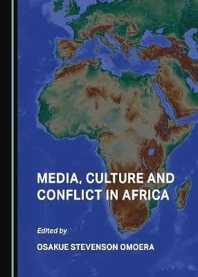 Media, Culture and Conflict in Africa - 