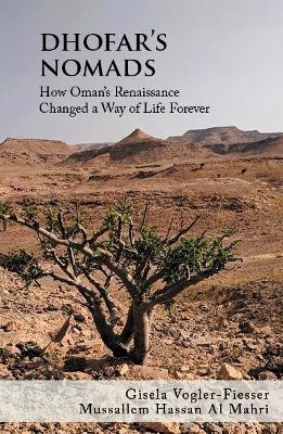 Dhofar's Nomads - Gisela Vogler-Fiesser, Mussallem Hassan Al Mahri